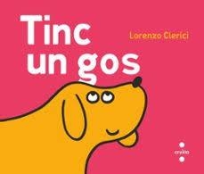 TINC UN GOS | 9788466160131 | CLERICI, LORENZO | Llibreria Online de Banyoles | Comprar llibres en català i castellà online