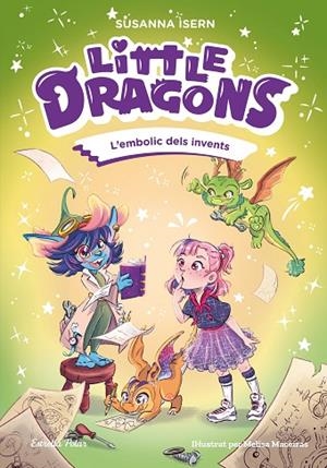 LITTLE DRAGONS 5. L'EMBOLIC DELS INVENTS | 9791387903725 | ISERN, SUSANNA | Llibreria Online de Banyoles | Comprar llibres en català i castellà online