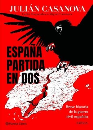 ESPAÑA PARTIDA EN DOS | 9788491998686 | CASANOVA, JULIÁN/ESQUEMBRE, CARLES/CASANOVA, MIGUEL | Llibreria Online de Banyoles | Comprar llibres en català i castellà online