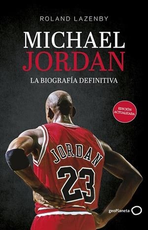 MICHAEL JORDAN. LA BIOGRAFÍA DEFINITIVA (NUEVA PRESENTACIÓN) | 9788408316695 | LAZENBY, ROLAND | Llibreria Online de Banyoles | Comprar llibres en català i castellà online