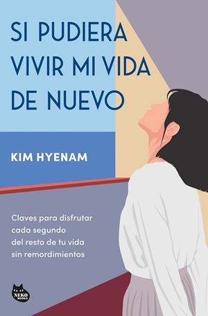 SI PUDIERA VIVIR MI VIDA DE NUEVO | 9788410427365 | HYENAM, KIM | Llibreria Online de Banyoles | Comprar llibres en català i castellà online