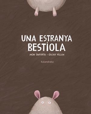 UNA ESTRANYA BESTIOLA | 9788416804290 | DAPORTA, MON | Llibreria L'Altell - Llibreria Online de Banyoles | Comprar llibres en català i castellà online - Llibreria de Girona