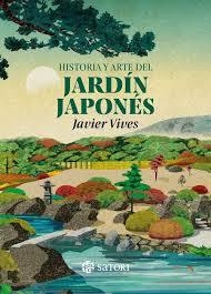 HISTORIA Y ARTE DEL JARDÍN JAPONÉS | 9788410404236 | VIVES, JAVIER | Llibreria Online de Banyoles | Comprar llibres en català i castellà online