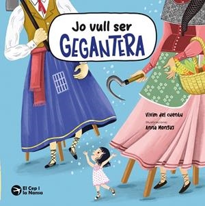 JO VULL SER GEGANTERA | 9791387876067 | VIVIM DEL CUENTU | Llibreria Online de Banyoles | Comprar llibres en català i castellà online
