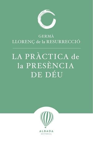 PRÀCTICA DE LA PRESÈNCIA DE DÉU, LA | 9791399136227 | DE LA RESURRECCIÓ, GERMÀ LLORENÇ | Llibreria Online de Banyoles | Comprar llibres en català i castellà online