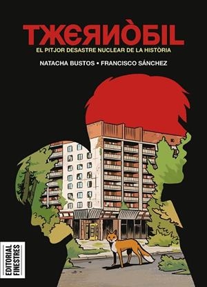 TXERNÒBIL | 9788419523402 | BUSTOS, NATACHA/SÁNCHEZ, FRANCISCO | Llibreria Online de Banyoles | Comprar llibres en català i castellà online