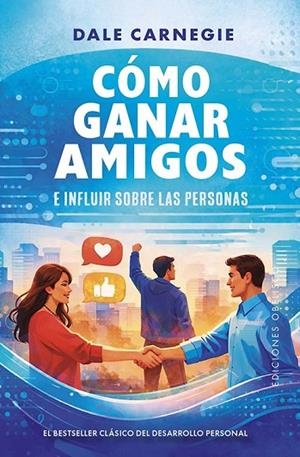 CÓMO GANAR AMIGOS E INFLUIR SOBRE LAS PERSONAS | 9788411723985 | DALE CARNEGIE | Llibreria Online de Banyoles | Comprar llibres en català i castellà online