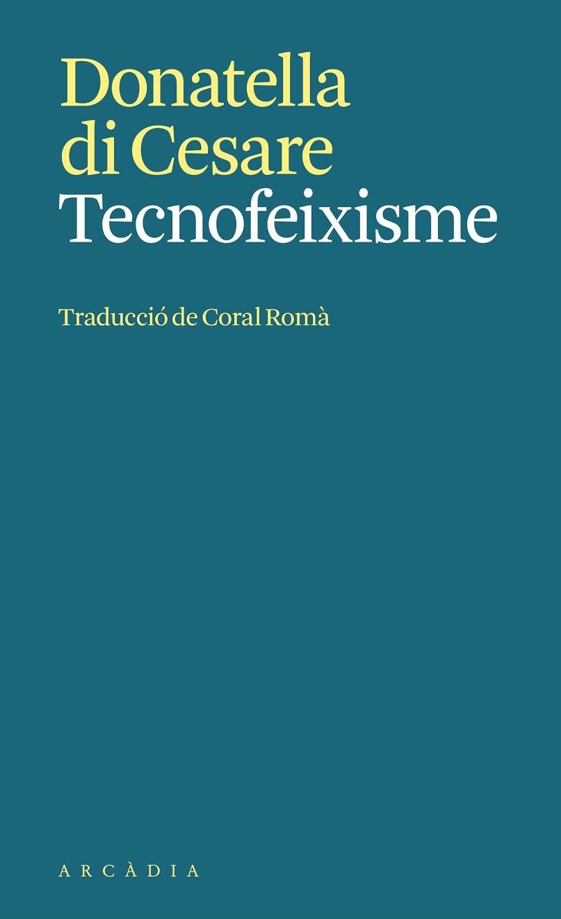 TECNOFEIXISME | 9788412999792 | DI CESARE, DONATELLA | Llibreria Online de Banyoles | Comprar llibres en català i castellà online