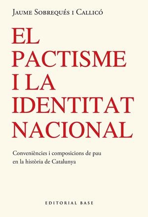 EL PACTISME I LA IDENTITAT NACIONAL. CONVINENCES I COMPOSICIONS AMIGABLES DE PAU | 9791387728304 | SOBREQUÉS I CALLICÓ, JAUME | Llibreria Online de Banyoles | Comprar llibres en català i castellà online