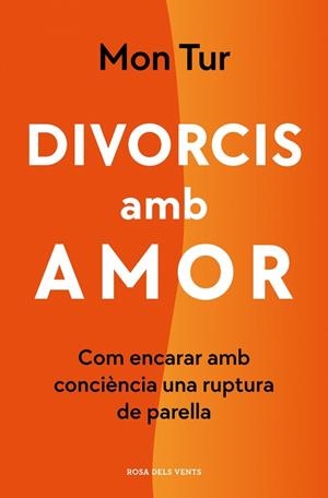 DIVORCIS AMB AMOR | 9788418062254 | TUR, MON | Llibreria Online de Banyoles | Comprar llibres en català i castellà online