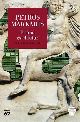 EL FRAU ÉS EL FUTUR | 9788429783452 | MÀRKARIS, PETROS | Llibreria Online de Banyoles | Comprar llibres en català i castellà online