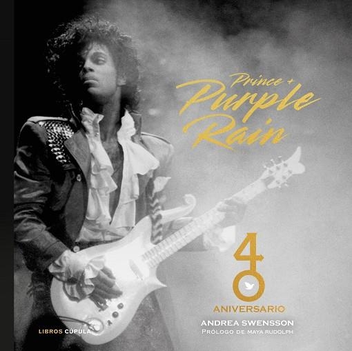 PRINCE & PURPLE RAIN. 40 ANIVERSARIO | 9788448043698 | SWENSSON, ANDREA | Llibreria Online de Banyoles | Comprar llibres en català i castellà online