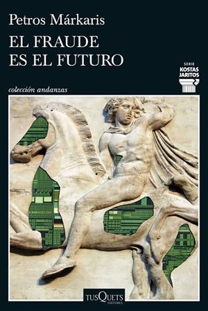 EL FRAUDE ES EL FUTURO (SERIE KOSTAS JARITOS 17) | 9788411077699 | MÁRKARIS, PETROS | Llibreria Online de Banyoles | Comprar llibres en català i castellà online