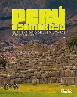 PERÚ ASOMBROSO | 9791387915018 | SÁNCHEZ MARTÍNEZ, JAVIER | Llibreria Online de Banyoles | Comprar llibres en català i castellà online