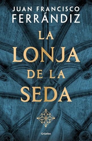 LA LONJA DE LA SEDA | 9788425371684 | FERRÁNDIZ, JUAN FRANCISCO | Llibreria L'Altell - Llibreria Online de Banyoles | Comprar llibres en català i castellà online - Llibreria de Girona
