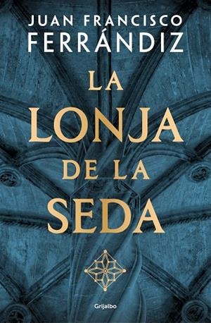 LA LONJA DE LA SEDA | 9788425371684 | FERRÁNDIZ, JUAN FRANCISCO | Llibreria L'Altell - Llibreria Online de Banyoles | Comprar llibres en català i castellà online - Llibreria de Girona