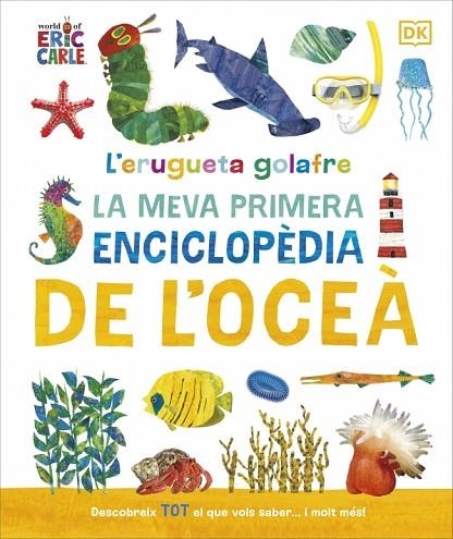 ERUGUETA GOLAFRE: LA MEVA PRIMERA ENCICLOPÈDIA DE L'OCEÀ, L' | 9780241788509 | DK | Llibreria Online de Banyoles | Comprar llibres en català i castellà online