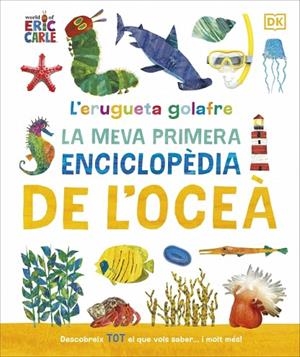 ERUGUETA GOLAFRE: LA MEVA PRIMERA ENCICLOPÈDIA DE L'OCEÀ, L' | 9780241788509 | DK | Llibreria Online de Banyoles | Comprar llibres en català i castellà online