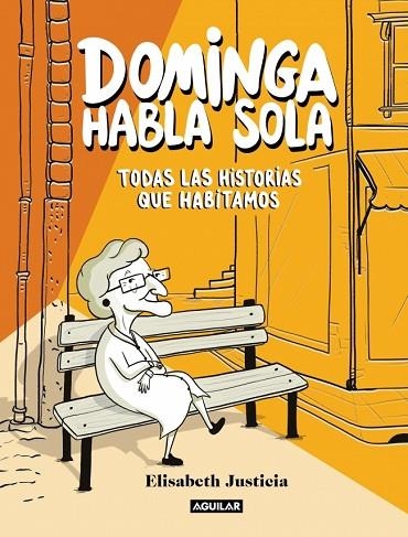 DOMINGA HABLA SOLA - TODAS LAS HISTORIAS QUE HABITAMOS | 9788403526471 | JUSTICIA, ELISABETH | Llibreria Online de Banyoles | Comprar llibres en català i castellà online