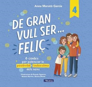 DE GRAN VULL SER... FELIÇ 4 | 9788448872847 | MORATÓ GARCÍA, ANNA | Llibreria Online de Banyoles | Comprar llibres en català i castellà online