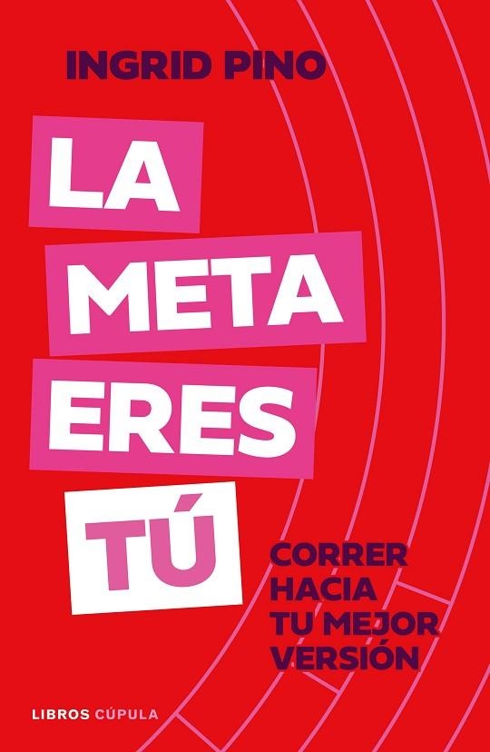 LA META ERES TÚ | 9788448045920 | PINO, INGRID | Llibreria Online de Banyoles | Comprar llibres en català i castellà online