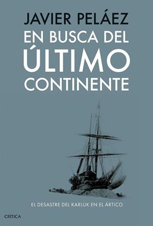 EN BUSCA DEL ÚLTIMO CONTINENTE | 9788491998433 | PELÁEZ, JAVIER | Llibreria Online de Banyoles | Comprar llibres en català i castellà online