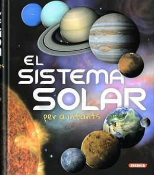 EL SISTEMA SOLAR PER A INFANTS | 9788467775198 | MONTORO, JORGE | Llibreria Online de Banyoles | Comprar llibres en català i castellà online