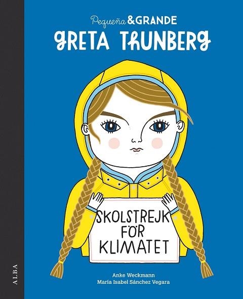 PEQUEÑA & GRANDE GRETA THUNBERG | 9788490656761 | SÁNCHEZ VEGARA, MARÍA ISABEL | Llibreria L'Altell - Llibreria Online de Banyoles | Comprar llibres en català i castellà online - Llibreria de Girona