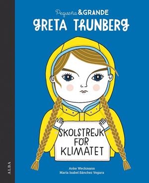 PEQUEÑA & GRANDE GRETA THUNBERG | 9788490656761 | SÁNCHEZ VEGARA, MARÍA ISABEL | Llibreria Online de Banyoles | Comprar llibres en català i castellà online