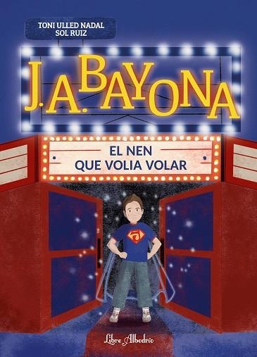 J. A. BAYONA: EL NEN QUE VOLIA VOLAR | 9791399056860 | ULLED NADAL, TONI | Llibreria L'Altell - Llibreria Online de Banyoles | Comprar llibres en català i castellà online - Llibreria de Girona