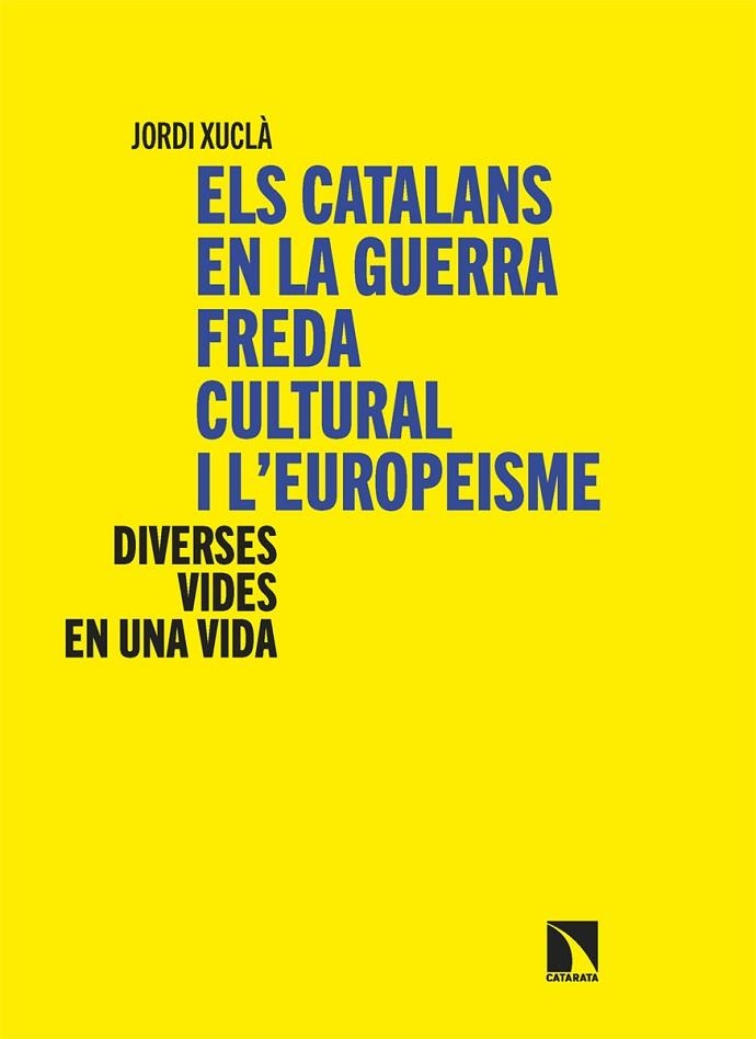 ELS CATALANS EN LA GUERRA FREDA CULTURAL I L’EUROPEISME | 9788410675988 | XUCLÀ, JORDI | Llibreria Online de Banyoles | Comprar llibres en català i castellà online