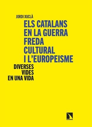 ELS CATALANS EN LA GUERRA FREDA CULTURAL I L’EUROPEISME | 9788410675988 | XUCLÀ, JORDI | Llibreria Online de Banyoles | Comprar llibres en català i castellà online