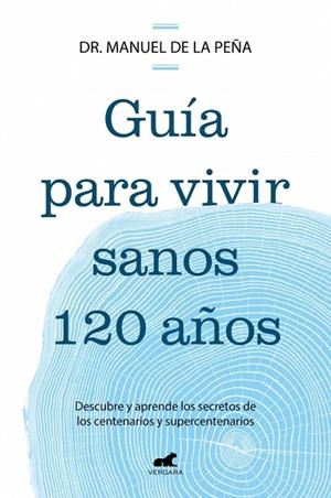 GUÍA PARA VIVIR SANOS 120 AÑOS | 9788419820587 | DE LA PEÑA, DR. MANUEL | Llibreria Online de Banyoles | Comprar llibres en català i castellà online