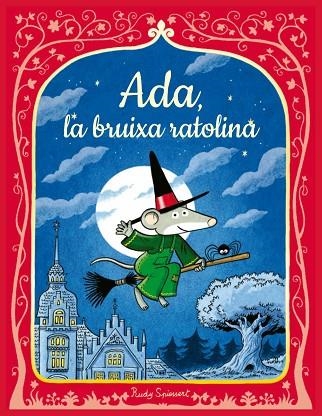 ADA, LA RATOLINA BRUIXA | 9788447956616 | SPIESSERT, RUDY | Llibreria Online de Banyoles | Comprar llibres en català i castellà online