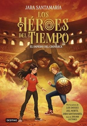 LOS HÉROES DEL TIEMPO 3. EL IMPERIO DEL CRONARCA | 9788408317807 | SANTAMARÍA, JARA | Llibreria Online de Banyoles | Comprar llibres en català i castellà online