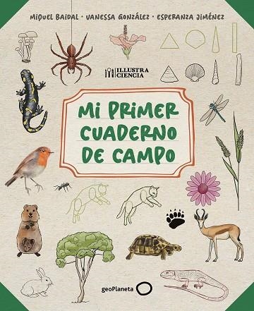 MI PRIMER CUADERNO DE CAMPO | 9788408318514 | BAIDAL, MIQUEL/JIMÉNEZ, ESPERANZA/GONZÁLEZ, VANESSA | Llibreria Online de Banyoles | Comprar llibres en català i castellà online