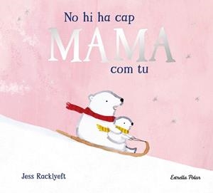 NO HI HA CAP MAMA COM TU | 9791387782825 | RACKLYEFT, JESS | Llibreria Online de Banyoles | Comprar llibres en català i castellà online