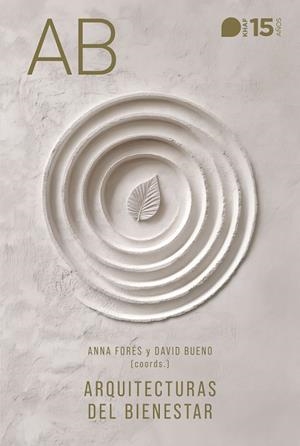 ARQUITECTURAS DEL BIENESTAR | 9788415995777 | FORÉS, ANNA/BUENO, DAVID/LÓPEZ GUTIÉRREZ, SIRO/MOMBIEDRO, ANA/CORELL ALMUZARA, ALFREDO/JOU, DAVID | Llibreria Online de Banyoles | Comprar llibres en català i castellà online