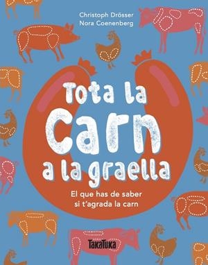 TOTA LA CARN A LA GRAELLA | 9791387718275 | DRÖSSER, CHRISTOPH | Llibreria Online de Banyoles | Comprar llibres en català i castellà online