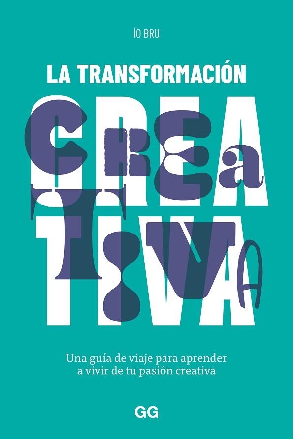 LA TRANSFORMACIÓN CREATIVA | 9788425234163 | BRU, ÍO | Llibreria Online de Banyoles | Comprar llibres en català i castellà online