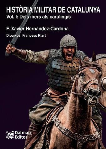 HISTORIA MILITAR DE CATALUNYA, I | 9788423209187 | HERNÀNDEZ CARDONA, FRANCESC XAVIER | Llibreria Online de Banyoles | Comprar llibres en català i castellà online
