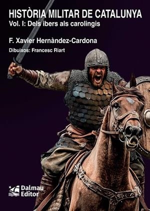 HISTORIA MILITAR DE CATALUNYA, I | 9788423209187 | HERNÀNDEZ CARDONA, FRANCESC XAVIER | Llibreria Online de Banyoles | Comprar llibres en català i castellà online