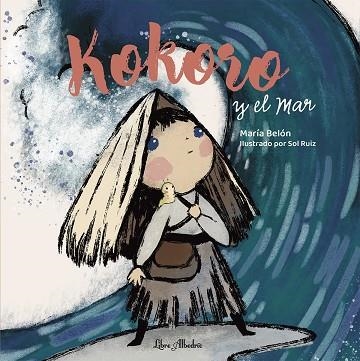 KOKORO Y EL MAR | 9788412992311 | BELÓN BORDES, MARÍA | Llibreria Online de Banyoles | Comprar llibres en català i castellà online