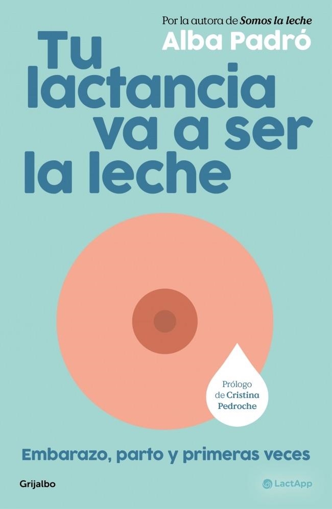 TU LACTANCIA VA A SER LA LECHE | 9788425373510 | PADRÓ, ALBA | Llibreria L'Altell - Llibreria Online de Banyoles | Comprar llibres en català i castellà online - Llibreria de Girona