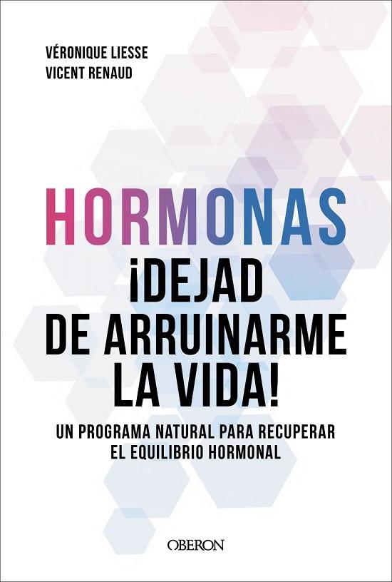 HORMONAS. DEJAD DE ARRUINARME LA VIDA | 9791387775308 | RENAUD, DR. VICENT/LIESSE, VÉRONIQUE | Llibreria Online de Banyoles | Comprar llibres en català i castellà online