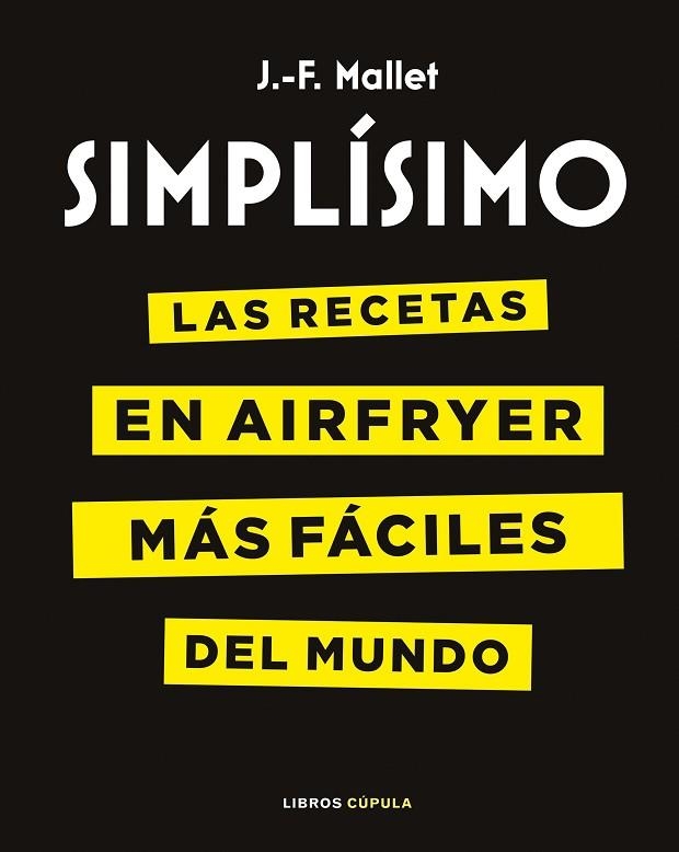 SIMPLÍSIMO AIRFRYER | 9788448045418 | MALLET, J.-F. | Llibreria Online de Banyoles | Comprar llibres en català i castellà online