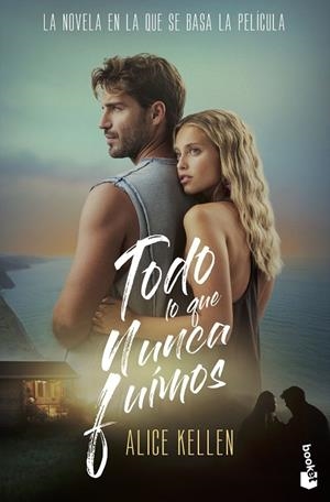 TODO LO QUE NUNCA FUIMOS (ED. PELÍCULA) | 9788408320258 | KELLEN, ALICE | Llibreria Online de Banyoles | Comprar llibres en català i castellà online