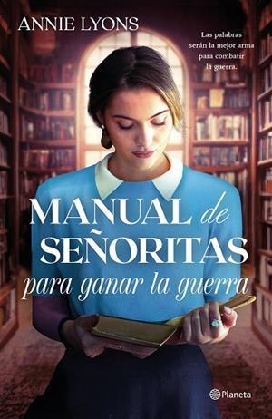 MANUAL DE SEÑORITAS PARA GANAR LA GUERRA | 9788408320579 | LYONS, ANNIE | Llibreria Online de Banyoles | Comprar llibres en català i castellà online