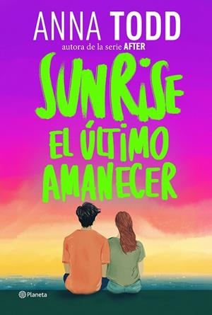 SUNRISE. EL ÚLTIMO AMANECER | 9788408320593 | TODD, ANNA | Llibreria Online de Banyoles | Comprar llibres en català i castellà online