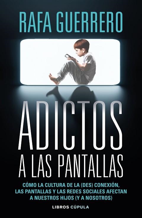 ADICTOS A LAS PANTALLAS | 9788448049089 | GUERRERO, RAFA | Llibreria Online de Banyoles | Comprar llibres en català i castellà online